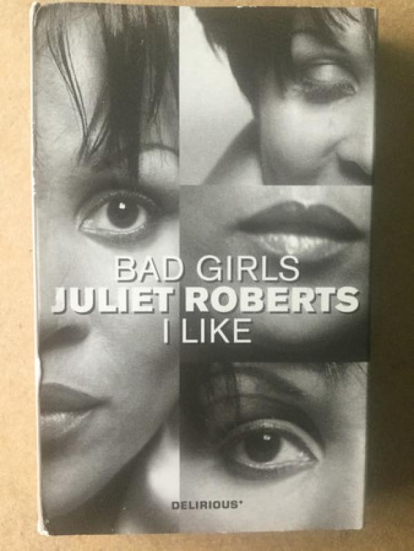 Juliet Roberts - Bad Girls / I Like