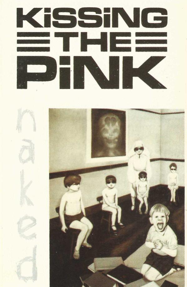 Kissing The Pink - Naked