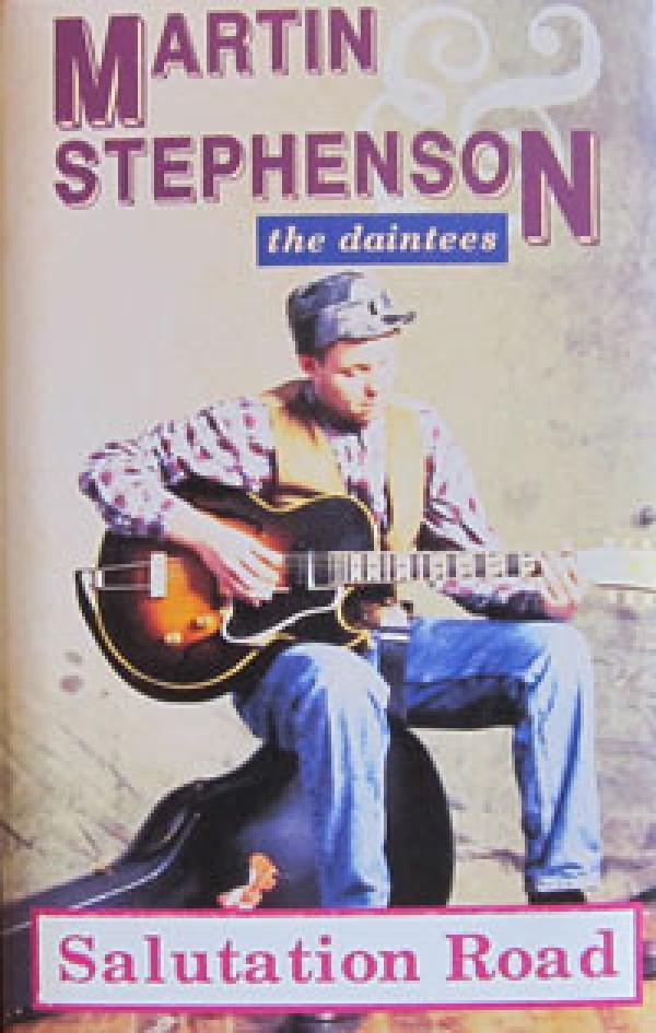 Martin Stephenson And The Daintees - Salutation Road