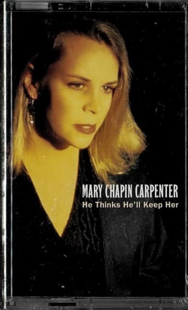 Mary Chapin Carpenter - He Thinks He'll Keep Her