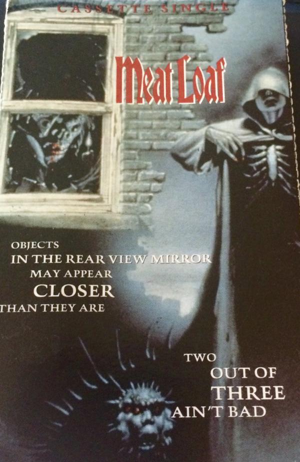 Meat Loaf - Objects In The Rearview Mirror May Appear Closer Than They Are