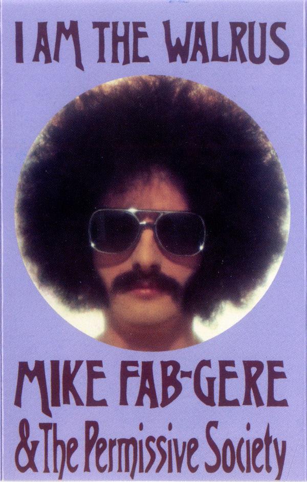 Mike Fab-Gere & The Permissive Society - I Am The Walrus