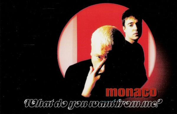 Monaco - What Do You Want From Me?