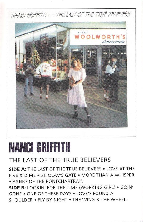 Nanci Griffith - Last Of The True Believers