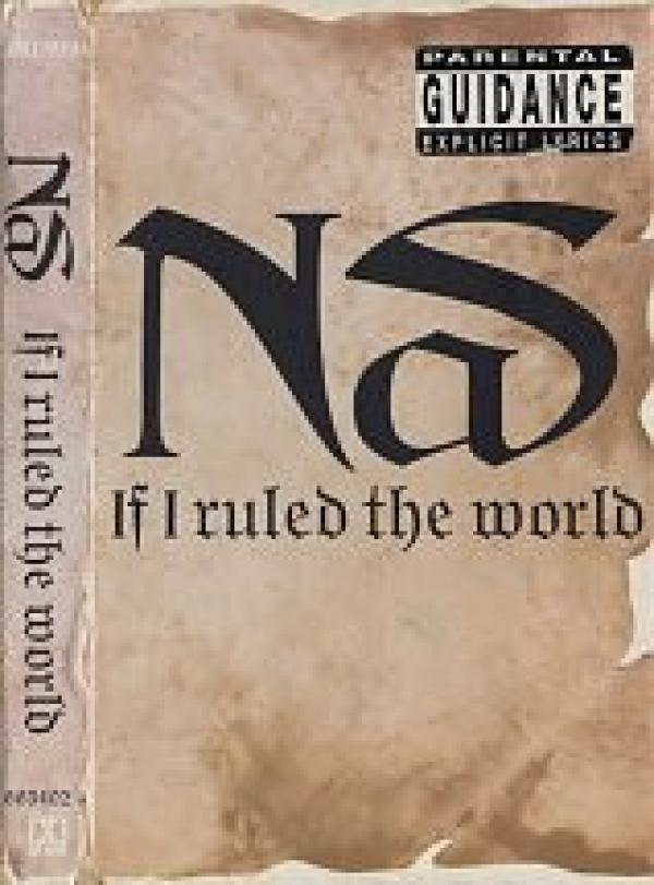 Nas - If I Ruled The World