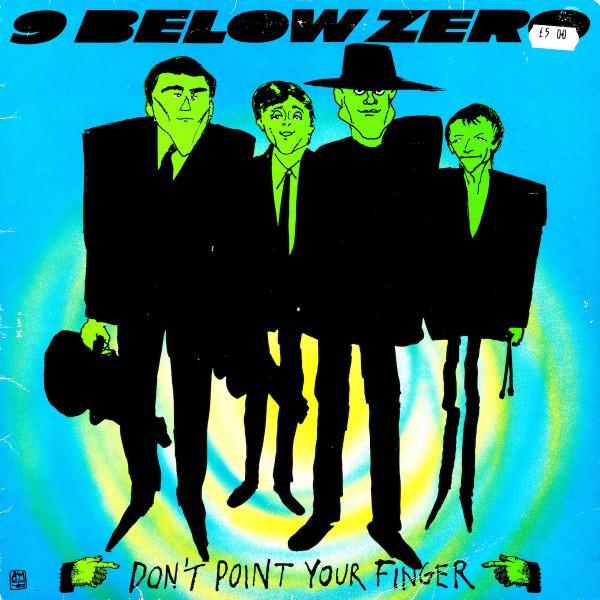 Nine Below Zero - Don't Point Your Finger