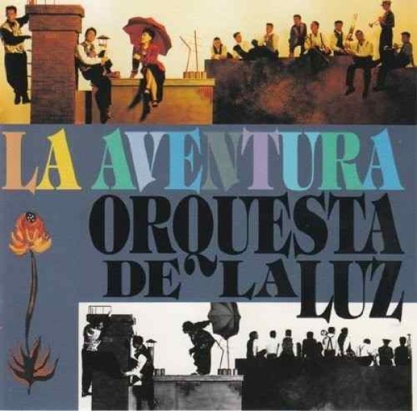 Orquesta De La Luz - La Aventura