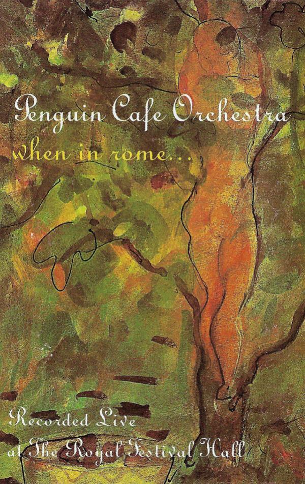 Penguin Cafe Orchestra - When In Rome...