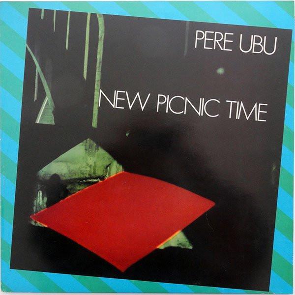 Pere Ubu - New Picnic Time