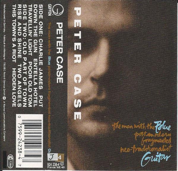 Peter Case - The Man With The Blue Postmodern Fragmented Neo-Traditionalist Guitar