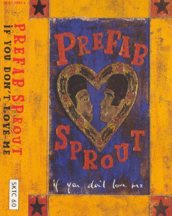 Prefab Sprout - If You Don't Love Me