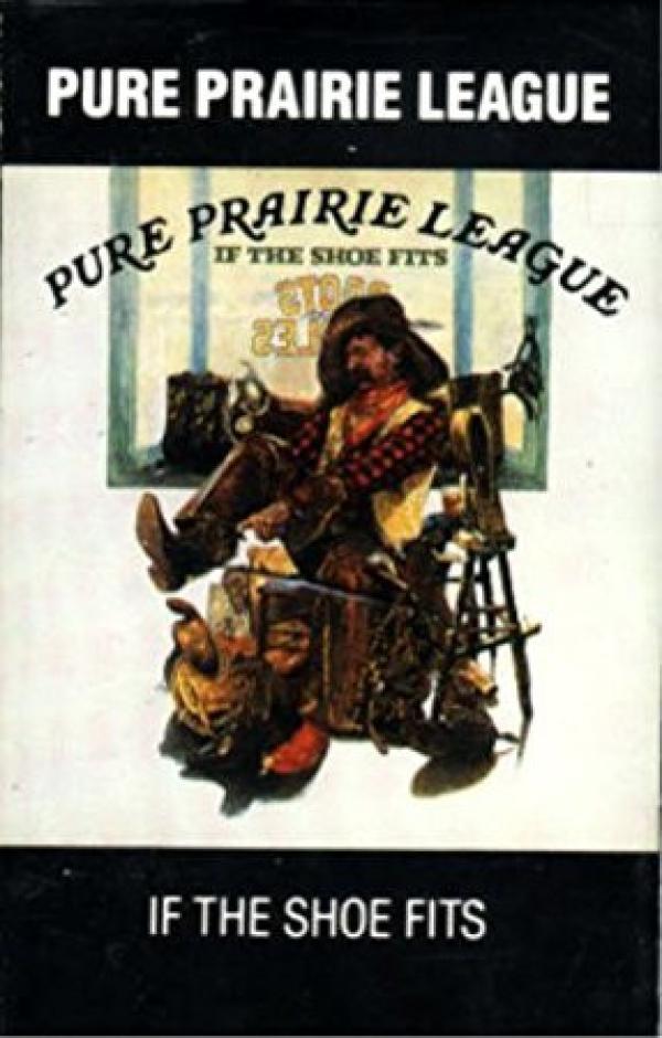 Pure Prairie League - If The Shoe Fits