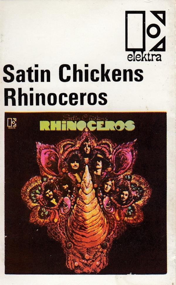 Rhinoceros  - Satin Chickens