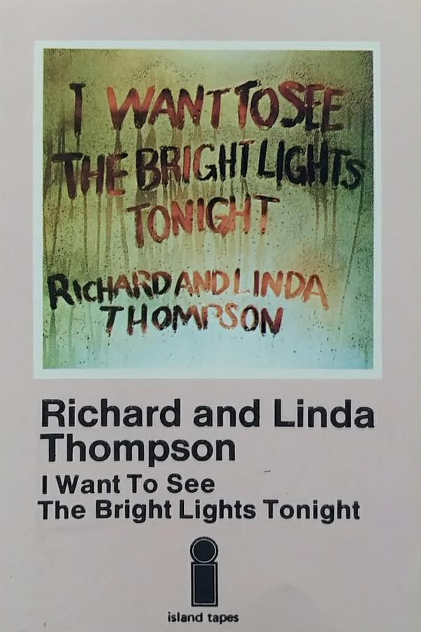 Richard & Linda Thompson - I Want To See The Bright Lights Tonight