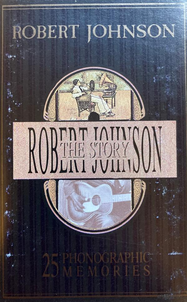 Robert Johnson - The Robert Johnson Story - 25 Phonographic Memories