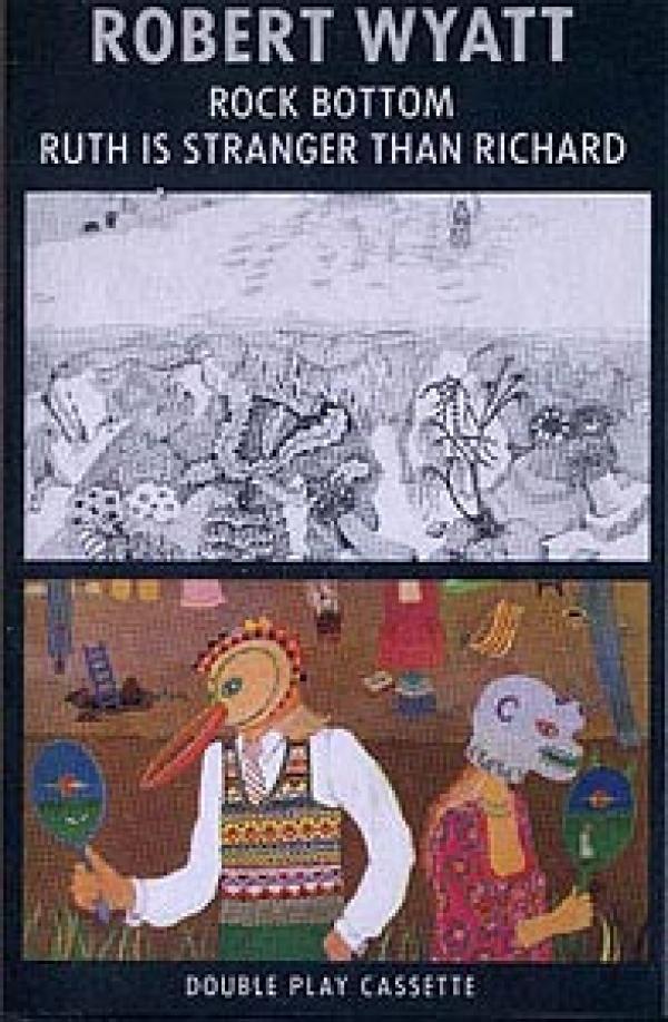 Robert Wyatt - Rock Bottom / Ruth Is Stranger Than Richard