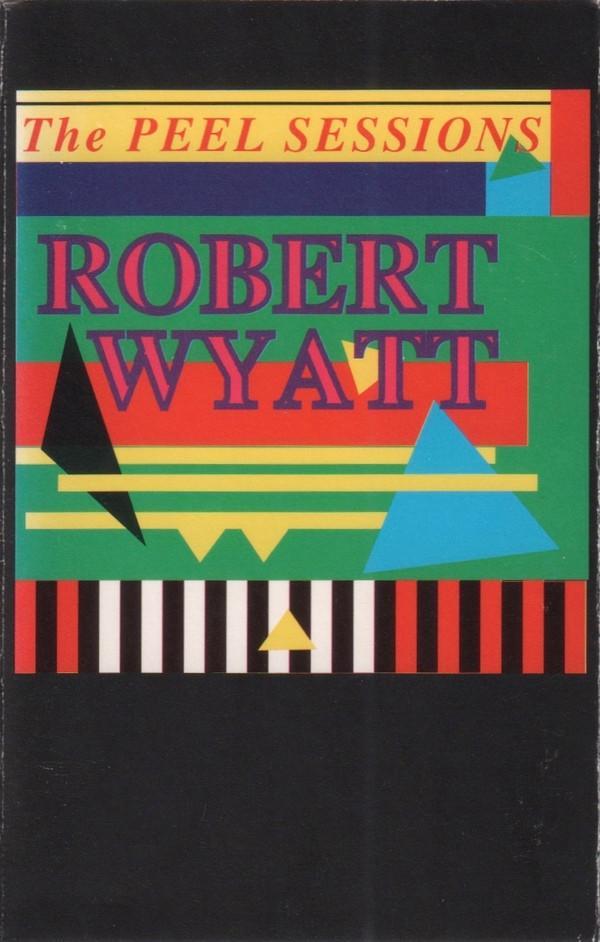 Robert Wyatt - The Peel Sessions