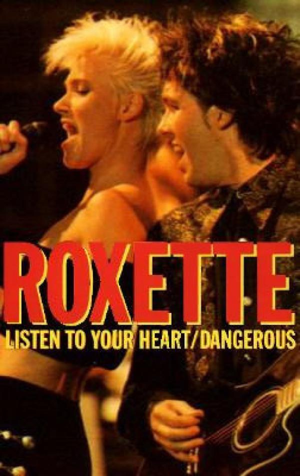 Roxette - Listen To Your Heart / Dangerous