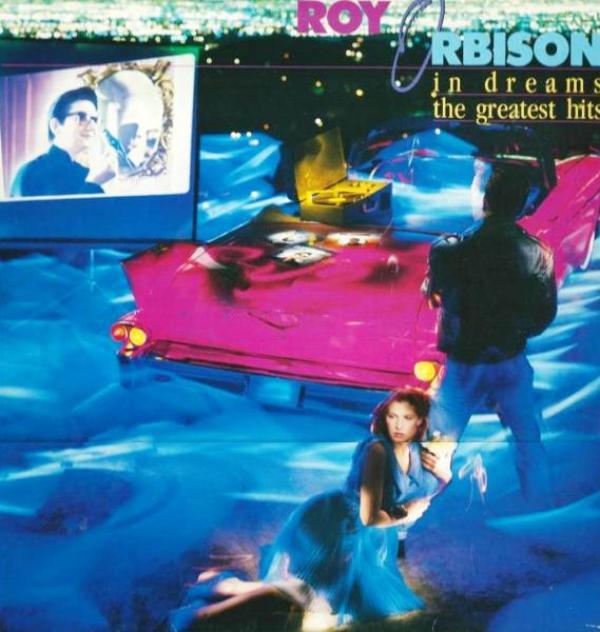 Roy Orbison - In Dreams: The Greatest Hits