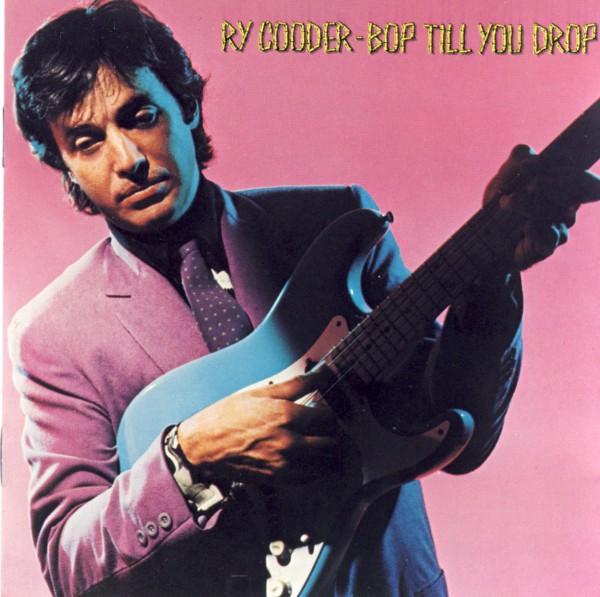 Ry Cooder - Bop Till You Drop