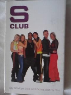 S Club 7 - Say Goodbye / Love Ain't Gonna Wait For You