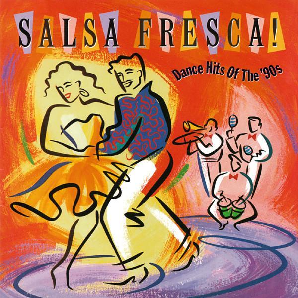  - Salsa Fresca! Dance Hits Of The '90s