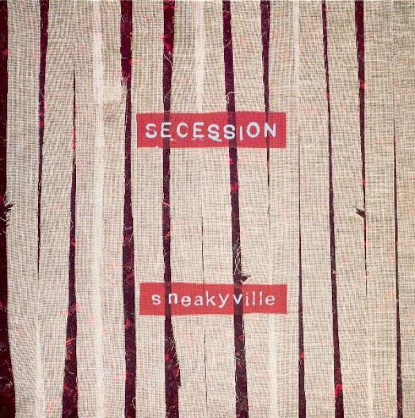 Secession - Sneakyville