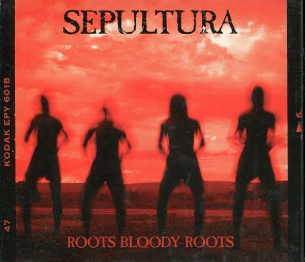 Sepultura - Roots Bloody Roots