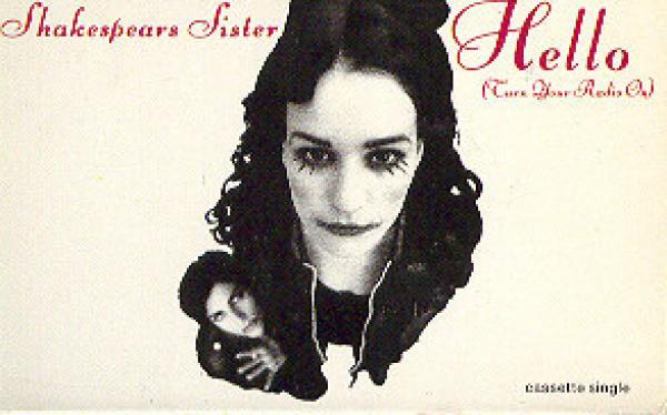 Shakespear's Sister - Hello (Turn Your Radio On)