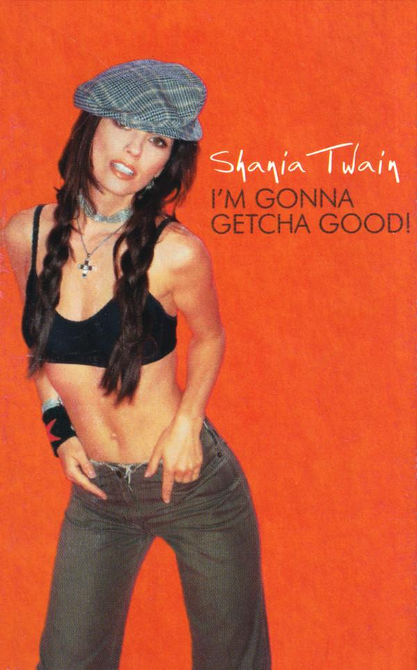 Shania Twain - I'm Gonna Getcha Good!