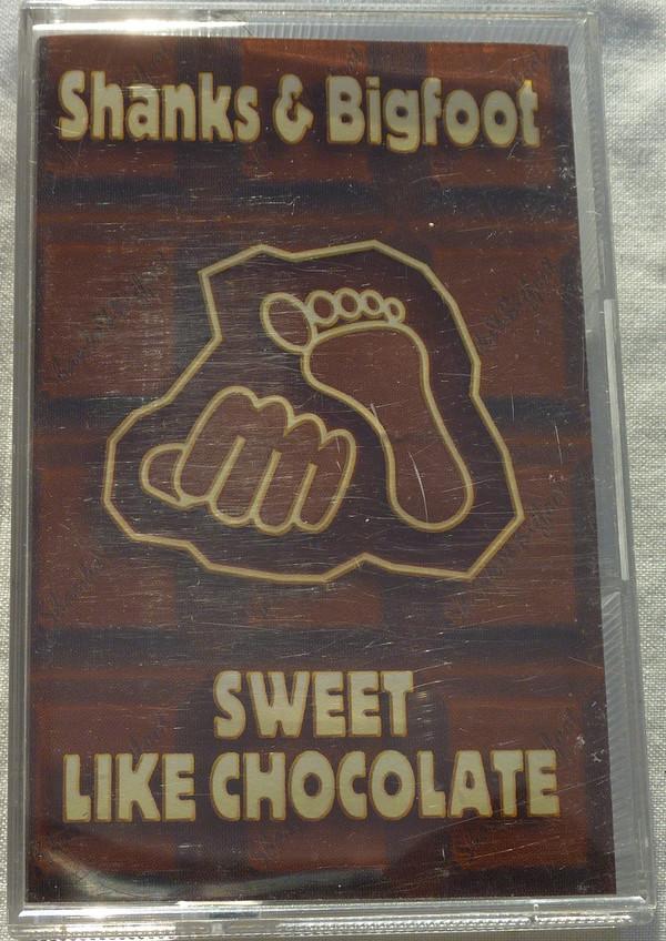 Shanks & Bigfoot - Sweet Like Chocolate
