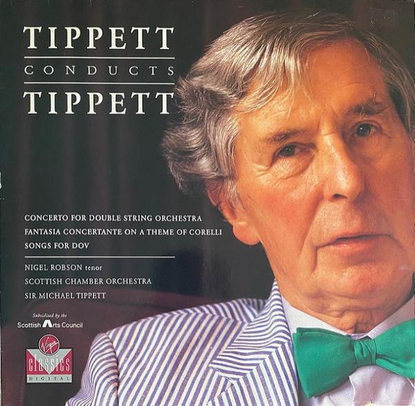 Sir Michael Tippett, Nigel Robson, Scottish Chamber Orchestra - Tippett Conducts Tippett