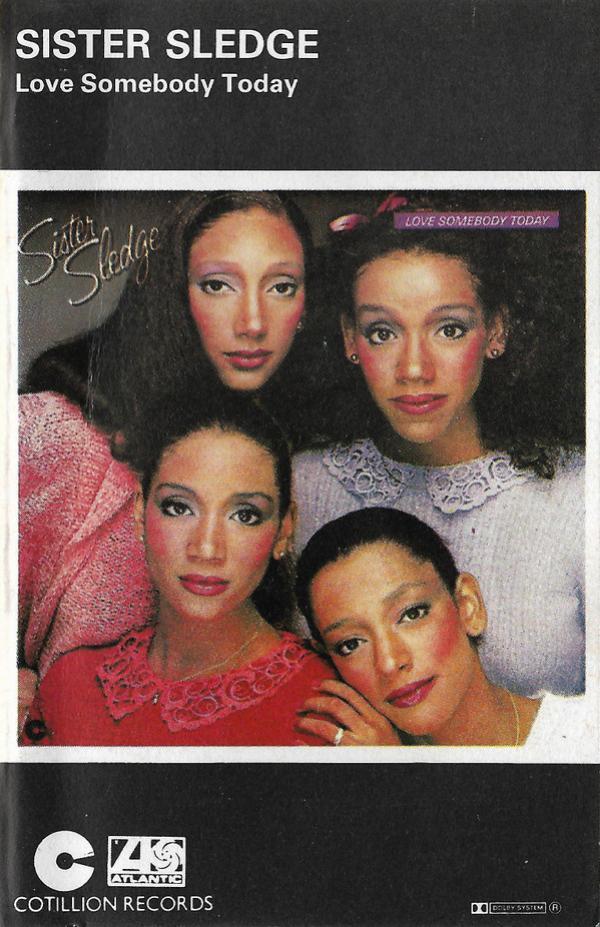 Sister Sledge - Love Somebody Today