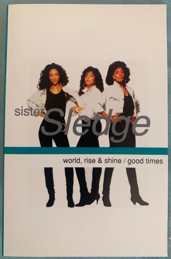 Sister Sledge - World, Rise & Shine / Good Times
