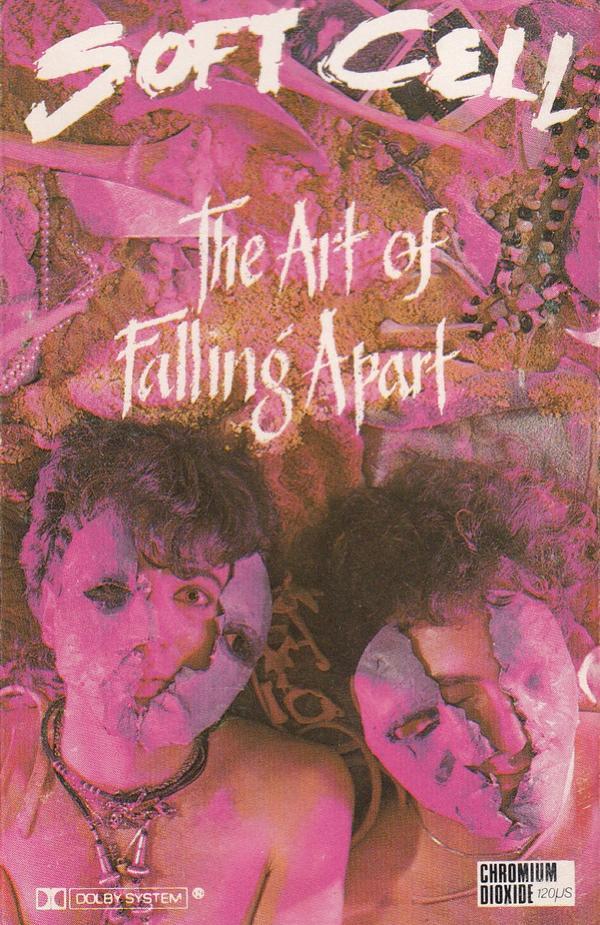 Soft Cell - The Art Of Falling Apart