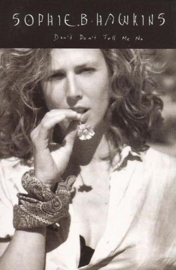 Sophie B. Hawkins - Don't Don't Tell Me No