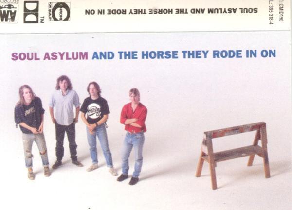Soul Asylum  - And The Horse They Rode In On
