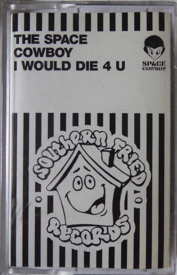 Space Cowboy - I Would Die 4 U