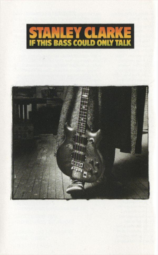 Stanley Clarke - If This Bass Could Only Talk