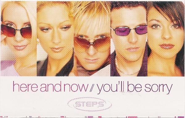 Steps - Here And Now // You'll Be Sorry