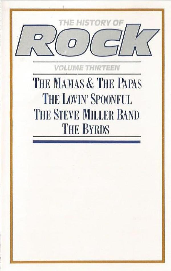 Steve Miller Band, The Byrds, The Mamas & The Papas, The Lovin' Spoonful - The History Of Rock (Volume Thirteen)