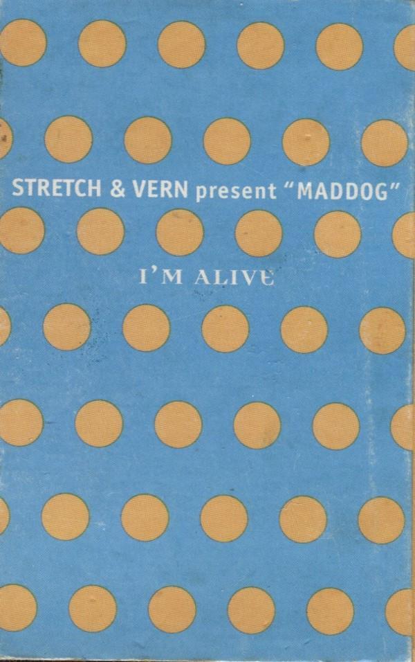 Stretch & Vern, Maddog - I'm Alive