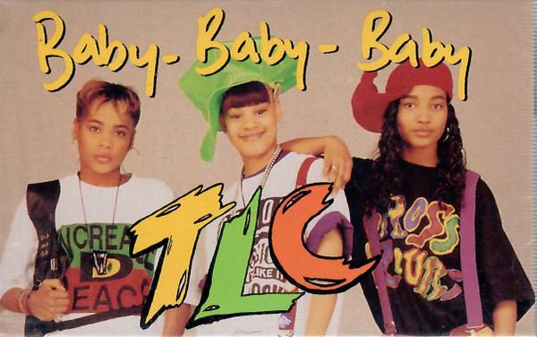 TLC - Baby-Baby-Baby
