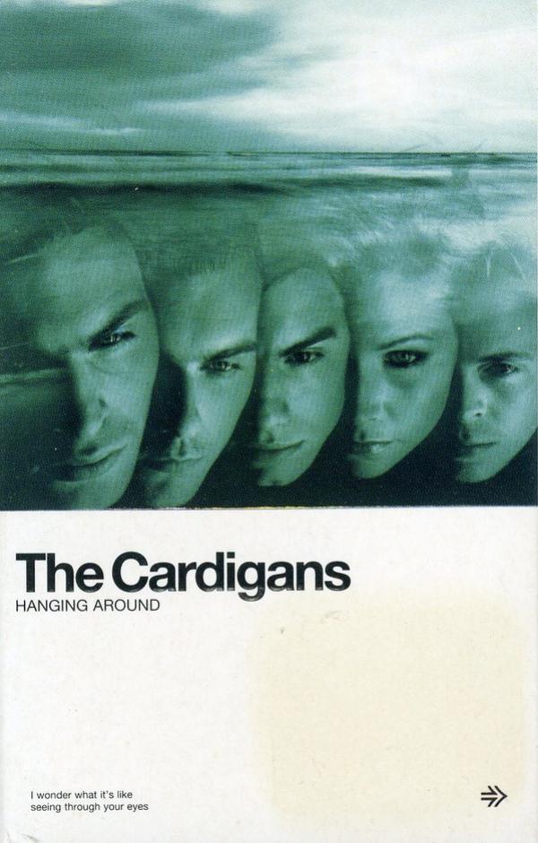 The Cardigans - Hanging Around