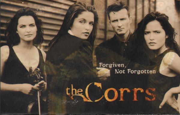 The Corrs - Forgiven, Not Forgotten