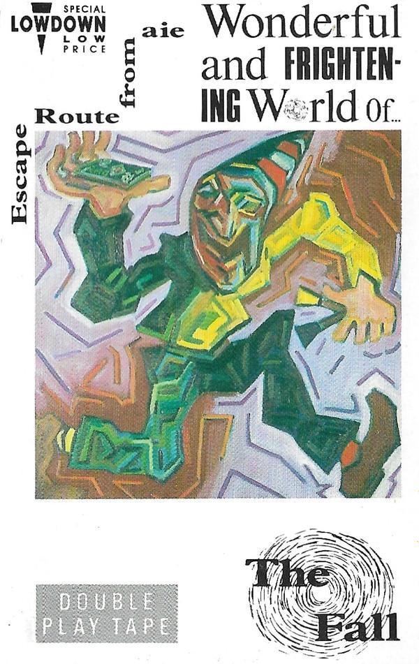 The Fall - Escape Route From Aie Wonderful And Frightening World Of...