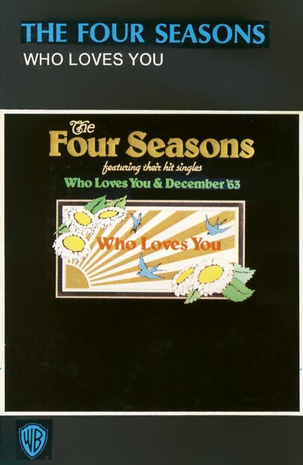 The Four Seasons - Who Loves You
