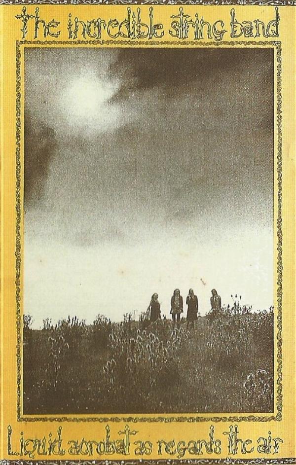 The Incredible String Band - Liquid Acrobat As Regards The Air