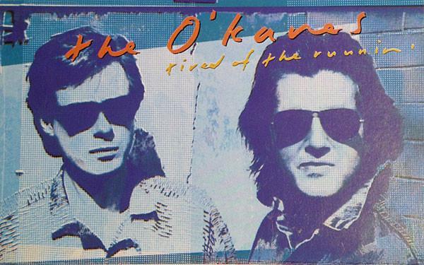 The O'Kanes - Tired Of The Runnin'
