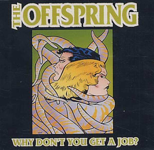 The Offspring - Why Don't You Get A Job?